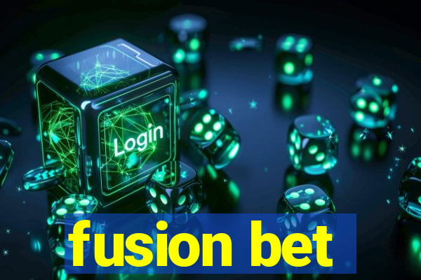 fusion bet